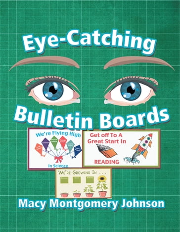 Eye-Catching Bulletin Boards - Macy Montgomery Johnson