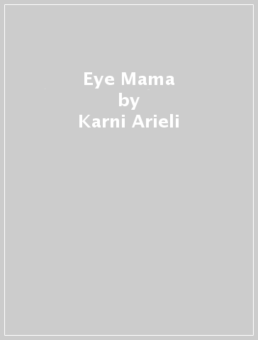 Eye Mama - Karni Arieli