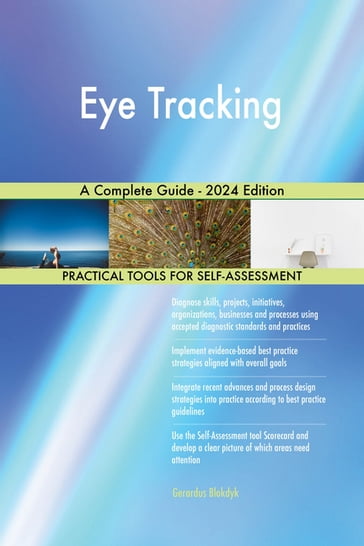 Eye Tracking A Complete Guide - 2024 Edition - Gerardus Blokdyk