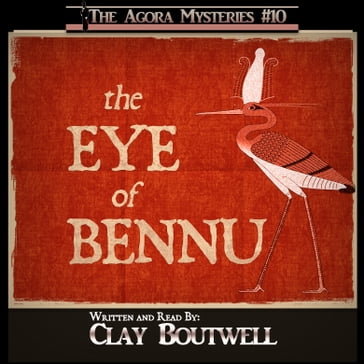 Eye of Bennu, The - Clay Boutwell