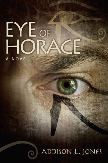 Eye of Horace - Addison L. Jones