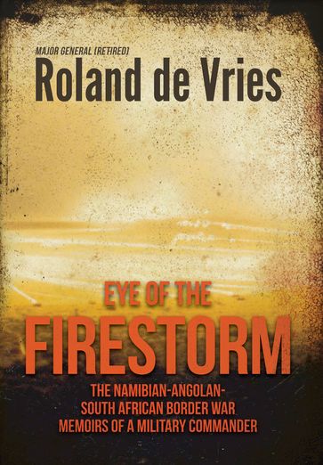 Eye of the Firestorm - Roland de Vries