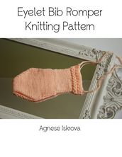 Eyelet Bib Romper Knitting Pattern