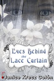 Eyes Behind The Lace Curtain