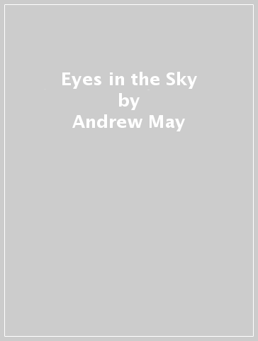 Eyes in the Sky - Andrew May