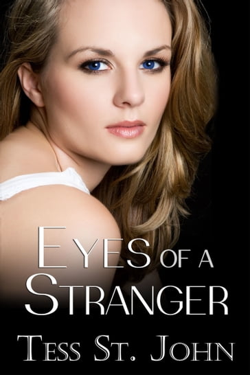 Eyes of a Stranger - Tess St. John