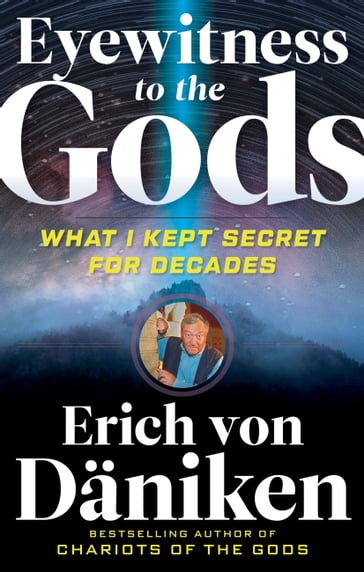 Eyewitness to the Gods - Erich von Daniken