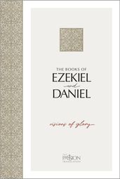 Ezekiel & Daniel, The Passion Translation