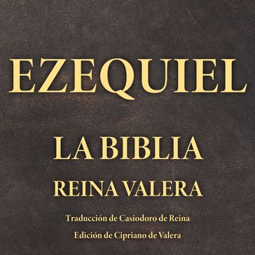 Ezequiel - Casiodoro de Reina - Cipriano de Valera