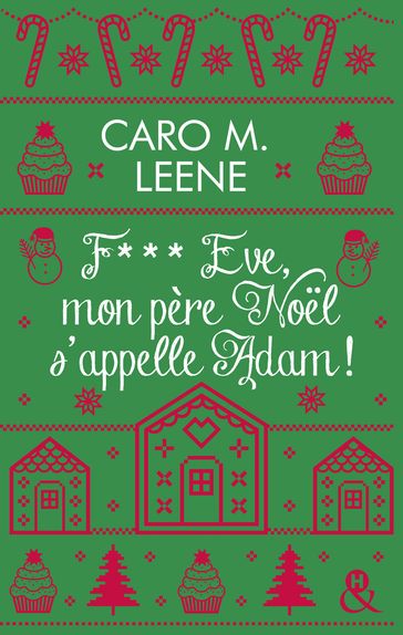 F*** Eve, mon père Noël s'appelle Adam ! - Caro M. Leene