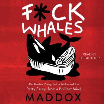 F*ck Whales - Maddox