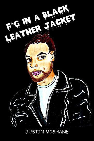 F*g In A Black Leather Jacket - Justin McShane