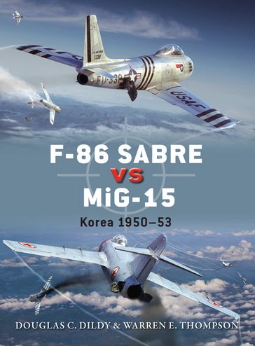 F-86 Sabre vs MiG-15 - Douglas C. Dildy - Mr Warren Thompson