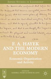 F. A. Hayek and the Modern Economy