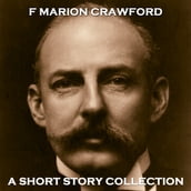 F Marion Crawford - A Short Story Collection