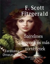 F. Scott Fitzgerald Szerelmes idegenek és más torténetek Fordította Ortutay Péter