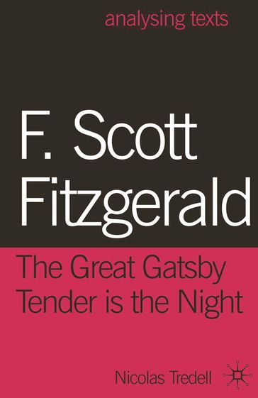 F. Scott Fitzgerald: The Great Gatsby/Tender is the Night - Nicolas Tredell