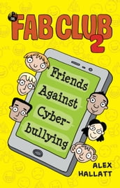 FAB Club 2 - Friends Against Cyberbullying
