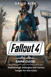 FALLOUT 4 GAME GUIDE