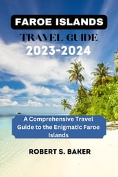 FAROE ISLANDS TRAVEL GUIDE 2023-2024