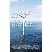 A FAULT TO NATURE - BIRDS, MIGRATION AND THE PROBLEM WITH WINDFARMS