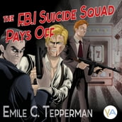 F.B.I. Suicide Squad Pays Off, The