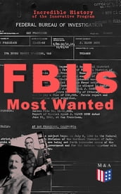 FBI s Most Wanted Incredible History of the Innovative Program