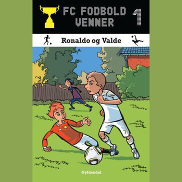 FC Fodboldvenner 1 - Ronaldo og Valde - Lars Bøgeholt Pedersen