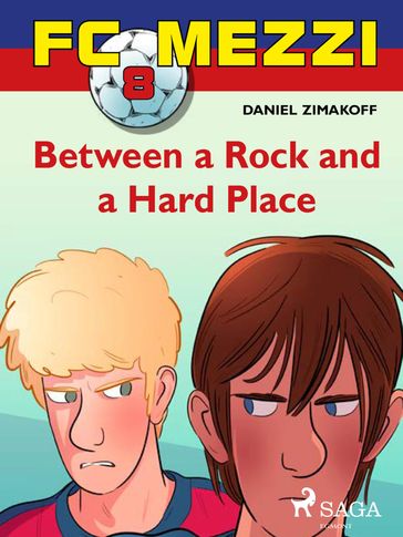 FC Mezzi 8: Between a Rock and a Hard Place - Daniel Zimakoff