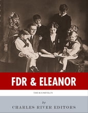 FDR & Eleanor: The Lives and Legacies of Franklin and Eleanor Roosevelt