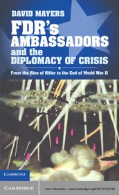 FDR s Ambassadors and the Diplomacy of Crisis