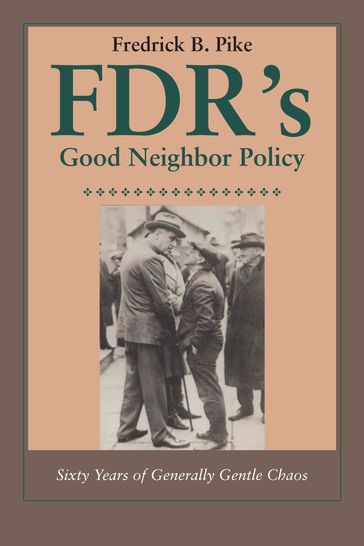 FDR's Good Neighbor Policy - Fredrick B. Pike