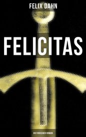 FELICITAS (Historischer Roman)