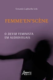 FEMME EN SCÈNE: O Devir Feminista em Audiovisuais