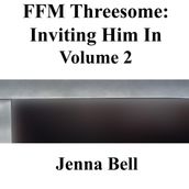 FFM Threesome: Inviting Him In 2