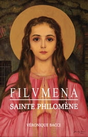 FILUMENA - Sainte Philomène