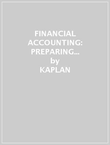 FINANCIAL ACCOUNTING: PREPARING FINANCIAL STATEMENTS - STUDY TEXT - KAPLAN