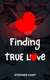 FINDING TRUE LOVE