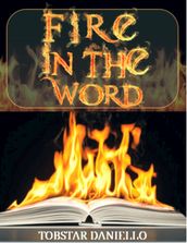 FIRE IN THE WORD