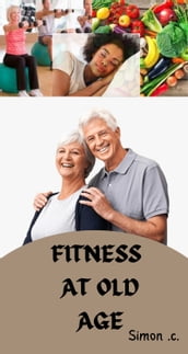 FITNESS AT OLD AGE