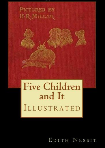 FIVE CHILDREN AND IT - Edith Nesbit