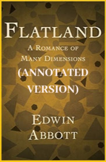 FLATLAND (ANNOTATED) - Edwin Abbott Abbott