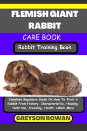 FLEMISH GIANT RABBITCARE BOOK Rabbit Training Book