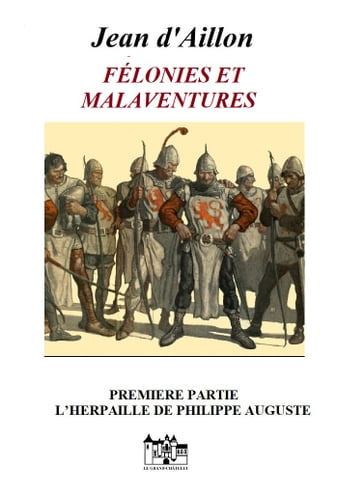 FÉLONIES ET MALAVENTURES Première partie - Jean d