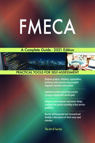 FMECA A Complete Guide - 2021 Edition - Gerardus Blokdyk