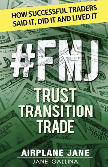 #FMJ Trust Transition Trade - Jane Gallina