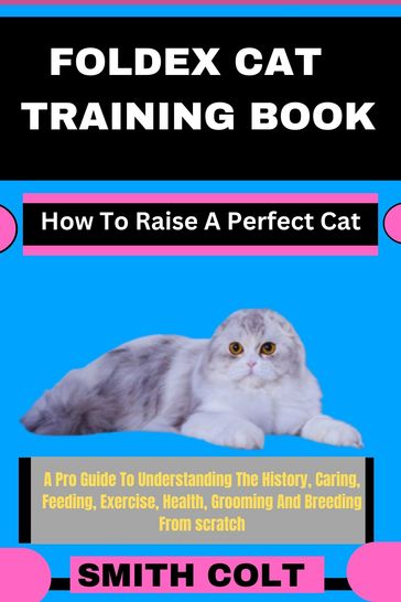 FOLDEX CAT TRAINING BOOK How To Raise A Perfect Cat - Smith Colt