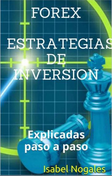 FOREX ESTRATEGIAS DE INVERSION - Isabel Nogales Naharro