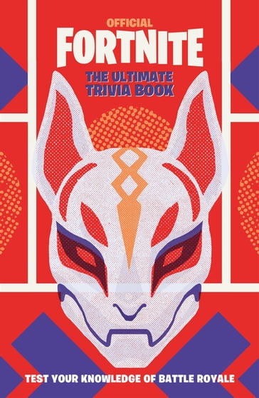 FORTNITE Official: The Ultimate Trivia Book - Epic Games