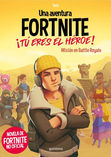 FORTNITE. ¡Tú eres el héroe! - Juul Adam Petry - THiLO